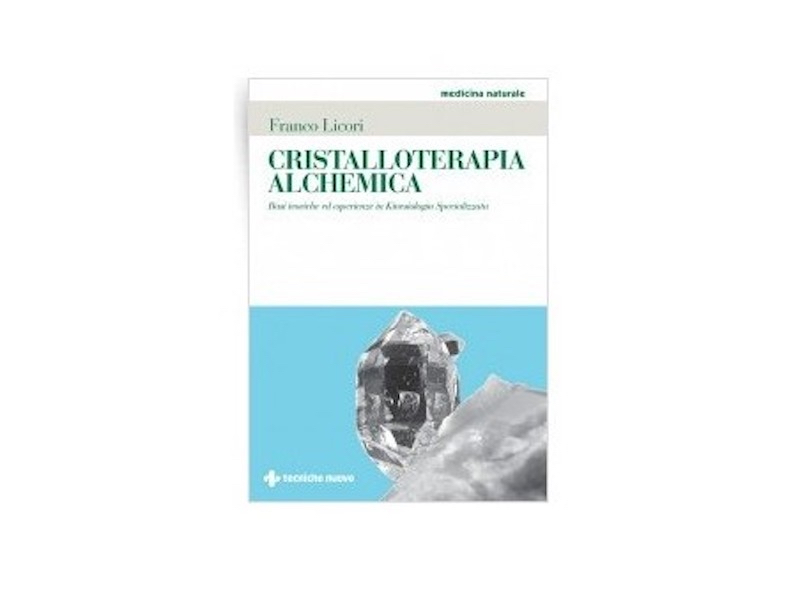 Cristalloterapia Alchemica Di F.Licori